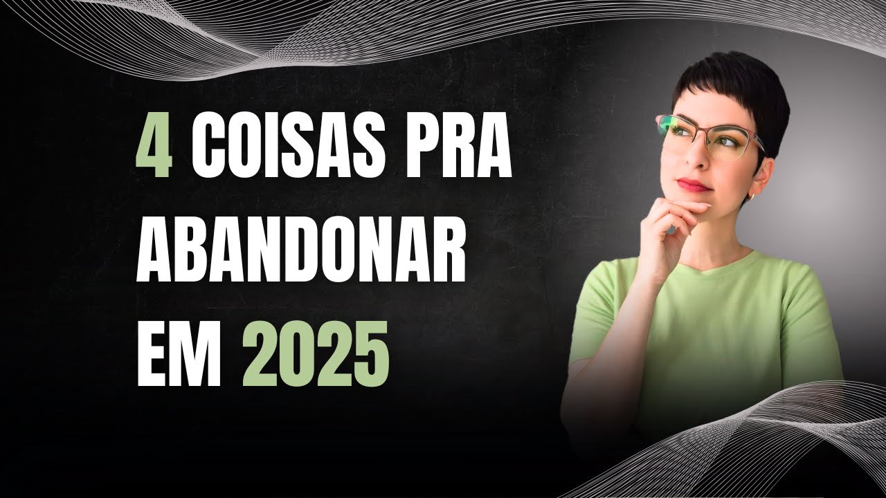 DEIXE TUDO ISSO EM 2024 E EVOLUA EM 2025