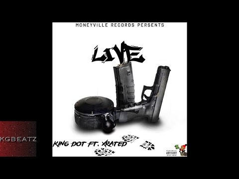 King Dot ft. Xrated - Live [Prod. By JayThuggy] [New 2016]
