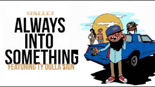 Stalley - Always Into SomeThing (Feat. Ty Dolla Sign) (Prod. By Rashad)
