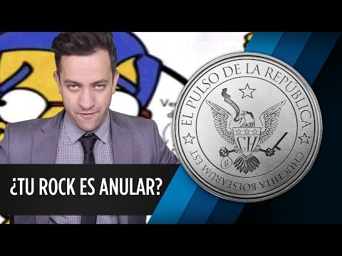 ¿TU ROCK ES ANULAR? - EL PULSO DE LA REPÚBLICA