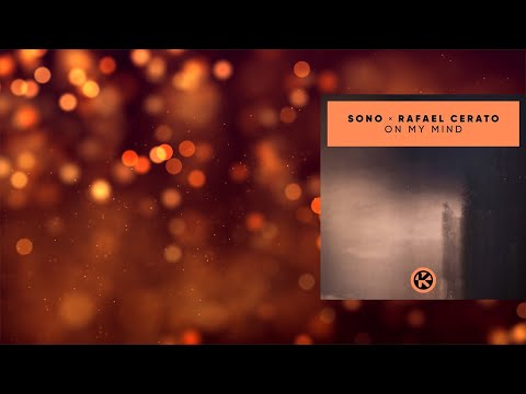 PREMIERE: Sono, Rafael Cerato - On My Mind (Extended Mix)