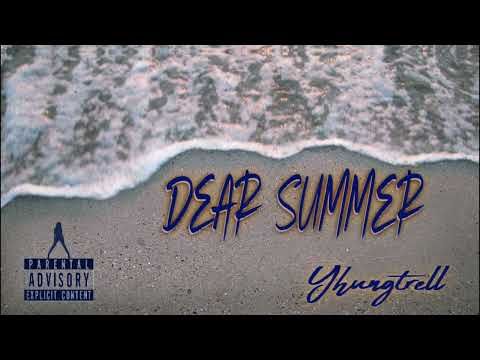 Yhungtrell - Dear Summer (Official Audio)