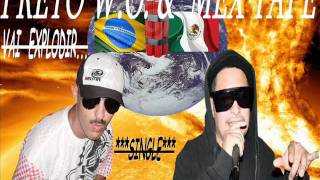 PRETO W.O. Feat. MEX TAPE - VAI EXPLODIR.wmv