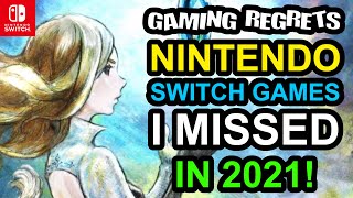 Nintendo Switch Games I Missed In 2021! GAMING REGRETS