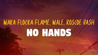 Waka Flocka Flame - No Hands (feat. Wale &amp; Roscoe Dash) | Lyrics
