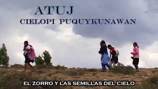 ATUJ CIELOPI PUQUYQUNAWAN (El zorro y las Semillas del Cielo) - Hecho x niñes de Candelaria - 2007
