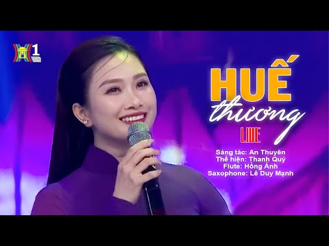 Huế thương | Thanh Quý ( LIVE ) Nhạc Xứ Huế Mê Mẩn Trái Tim Triệu Người Nghe - Đài PTTH Hà Nội