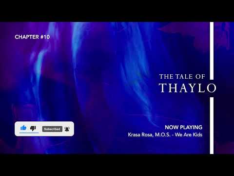 The Tale Of Thaylo - Chapter 10 (House Melodic Mix)