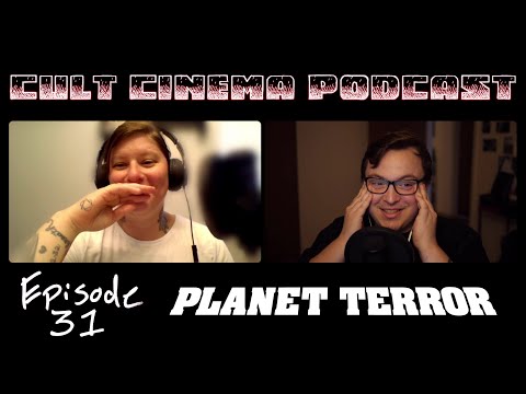 Episode 31 - Planet Terror