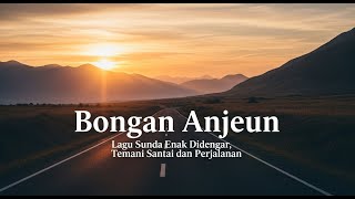 Download lagu Bongan Anjeun | Lagu Sunda Enak Didengar 🎶 Temani Santai & Perjalanan mp3 Download lagu Bongan Anjeun | Lagu Sunda Enak Didengar 🎶 Temani Santai & Perjalanan mp3
