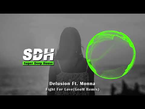 Delusion Ft. Monna - Fight For Love (GeoM Remix)