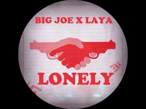 BIG JOE X LAYA - LONELY