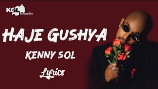 Download lagu Kenny sol - Haje Gushya (Lyrics) mp3