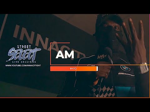 #410 AM - ( Street Select Freestyle ) [ S1.E2 ] 4K. #StreetSelect .