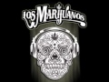 LOS MARIJUANOS - GET WITH ME