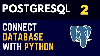 PostgreSQL (2) Database Connection With Python Using "Psycopg2" Module