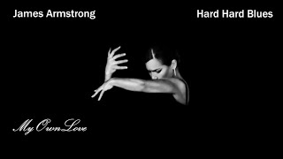 James Armstrong ~ Hard Hard Blues.