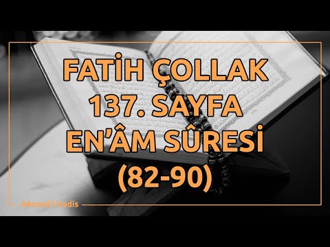 Fatih Çollak - 137.Sayfa - En'âm Suresi (82-90)
