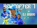 Helicopter 7 DJ Bravo Happy Birthday To Thala MS Dhoni