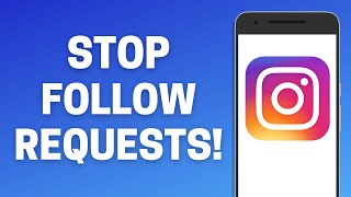 How to STOP Follow Requests on Instagram!