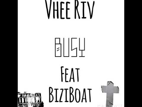 Vhee Riv - Busy Feat BiziBoat