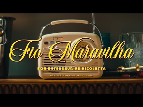 Bon Entendeur vs Nicoletta - Fio Maravilha (Clip officiel)