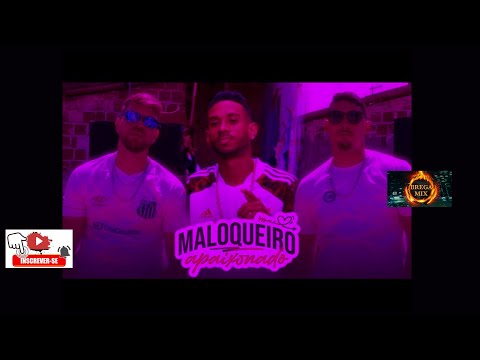 MC'S TOCHA , RAMON , GRINGO - MALOQUEIRO APAIXONADO