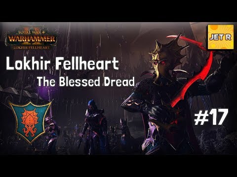 The Blessed Dread - Lokhir Fellheart – Total War: Warhammer 2 – Part 17