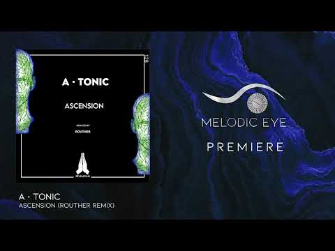 PREMIERE: A . Tonic - Ascension (Routher Remix) [Revelation Label]