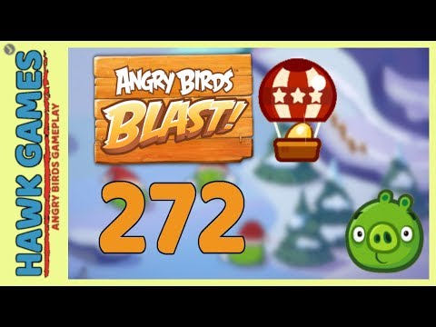 Angry Birds Blast Level 272 - 3 Stars Walkthrough, No Boosters
