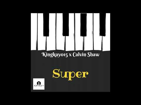 Super-  Kingkay015 x Calvin Shaw