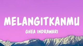 Download lagu Ghea Indrawari - Melangitkanmu (Lyrics) mp3
