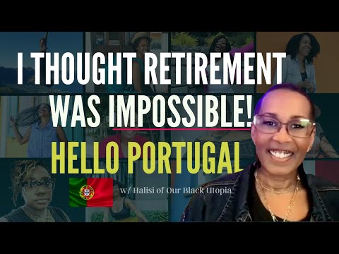 Halisi Thought Retirement Was IMPOSSIBLE...Then She Moved To ...