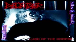 Deceased - Luck of the Corpse (1991)