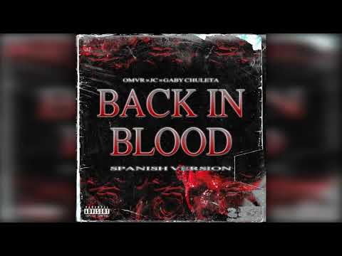 OMVR x JC - BACK IN BLOOD (Spanish Version) FT GABY CHULETA