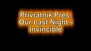 Our Last Night &amp; Бессердечный - Invincible