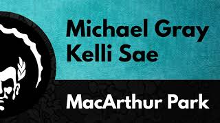 Michael Gray ft Kelli Sae - MacArthur Park (Michael Gray Classic Mix) video