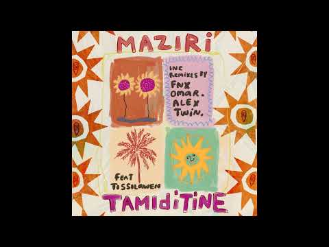 Maziri - Tamiditine Feat. Tissilawen (FNX OMAR Remix)