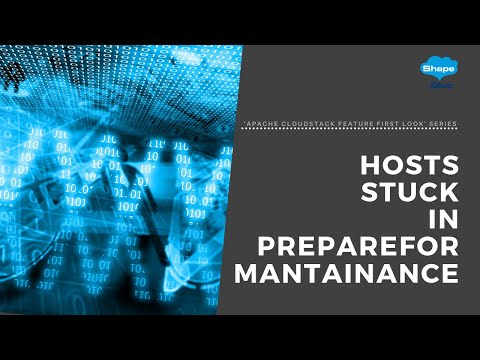 Hosts Stuck in PrepareForMantainance | 'Apache CloudStack Feature First Look' Series