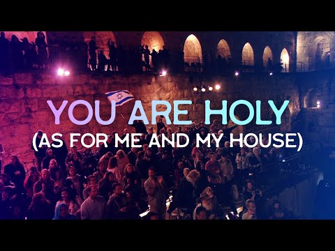 You Are Holy (As For Me And My House)