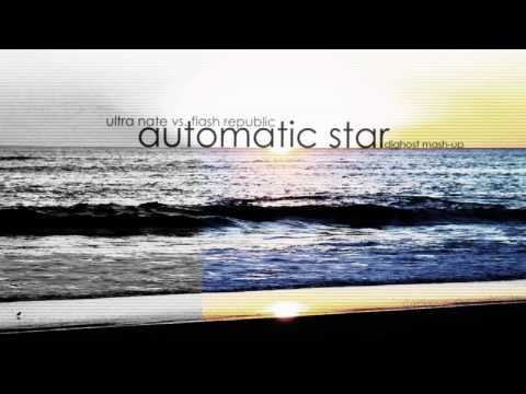 Ultra Nate vs. Flash Republic - Automatic Star (djghost Mash-up)