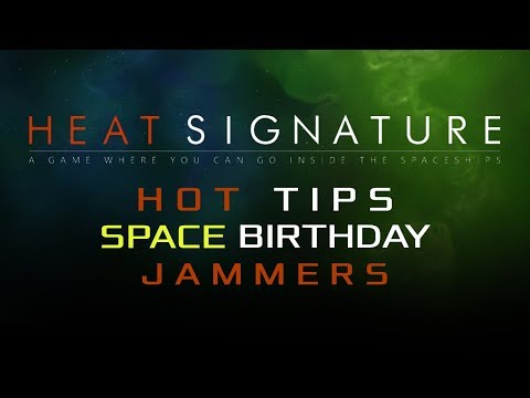 Heat Signature Hot Tips Space Birthday 6 - Jammers - Ranneko's Tuesday Tips