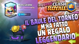 IL BAULE DEL TORNEO M'HA FATTO UN REGALO LEGGENDARIO! [NEX] PROVIAMOLO! Clash Royale ITA LEGGENDARIA