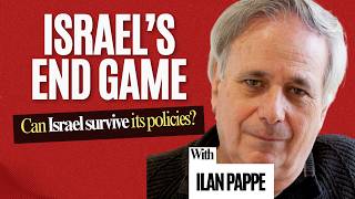 Israel's End Game: What is Israel's Future? w/ Ilan Pappé