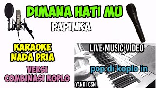 Download lagu DIMANA HATIMU PAPINKA KARAOKE VERSI KOPLO mp3 Download lagu DIMANA HATIMU PAPINKA KARAOKE VERSI KOPLO mp3