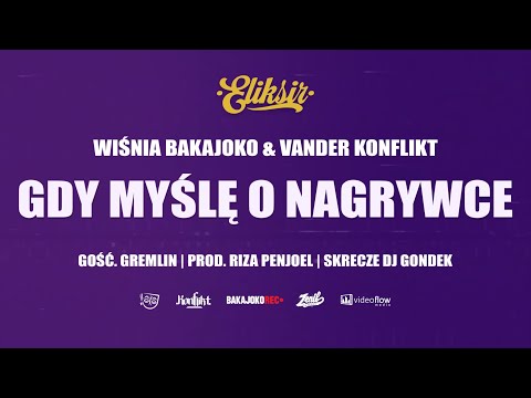 7. Wiśnia Bakajoko & Vander - GDY MYŚLĘ O NAGRYWCE gość. Gremlin, skrecz DJ Gondek