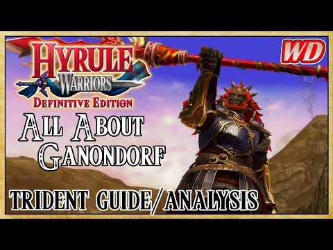 All About Ganondorf (Trident Guide/Analysis) - Hyrule Warriors: Definitive Edition | Unstoppable