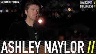 ASHLEY NAYLOR - LAST OF THE LONG HAIRS