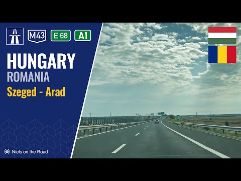 Driving in Hungary and Romania: Autópálya M43 & Autostrada A1 E68 from Szeged to Arad