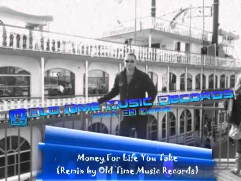 Money for life you take(Remix by Old Time Music Records)